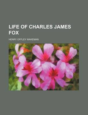 Book cover for Life of Charles James Fox