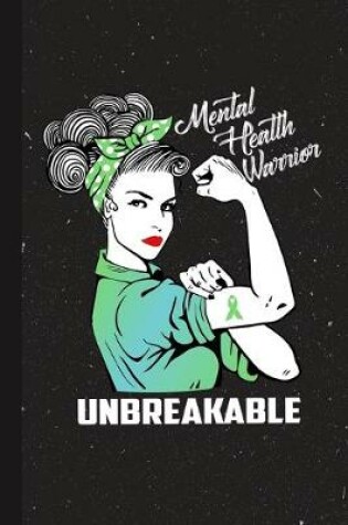 Cover of Mental Health Warrior Unbreakable