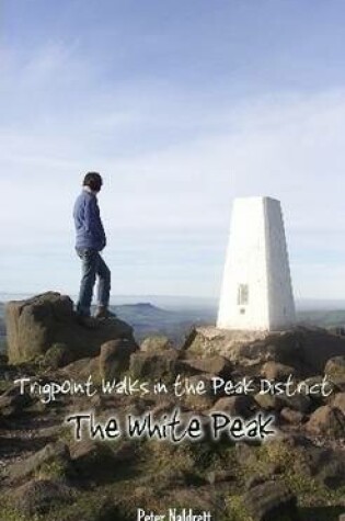 Cover of Trigpoint Walks in the Peak District: The White Peak (Pocket Edition)