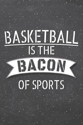 Book cover for Basketball Is The Bacon Of Sports