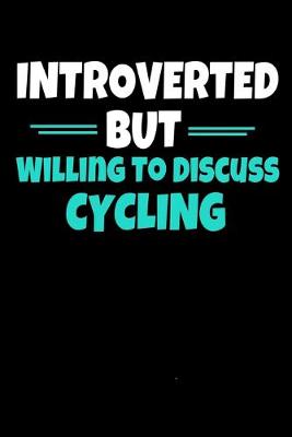 Book cover for Introverted But Willing To Discuss Cycling