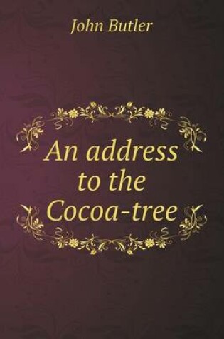 Cover of An address to the Cocoa-tree