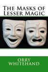 Book cover for The Masks of Lesser Magic