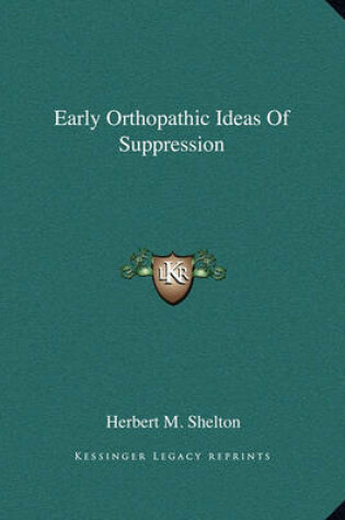 Cover of Early Orthopathic Ideas of Suppression