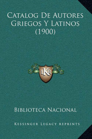 Cover of Catalog de Autores Griegos y Latinos (1900)