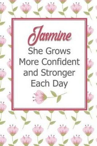 Cover of Jasmine She Grows More Confident and Stronger Each Day