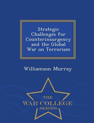 Book cover for Strategic Challenges for Counterinsurgency and the Global War on Terrorism - War College Series