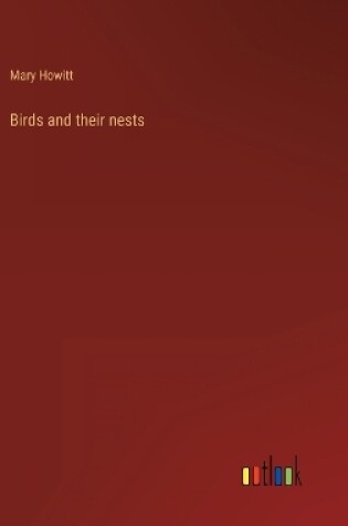 Cover of Birds and their nests