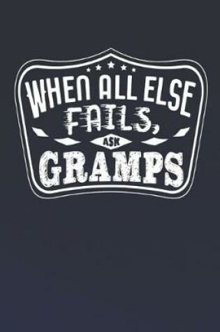 Cover of When All Else Fails Ask Gramps