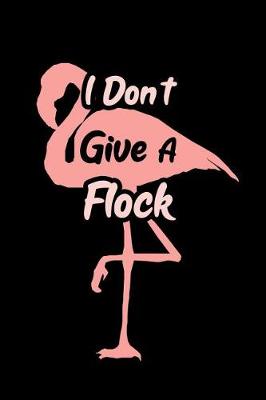 Book cover for I Don't Give a Flock