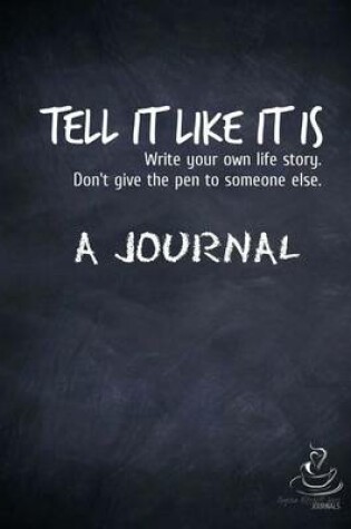 Cover of Tell It Like It Is - A Journal