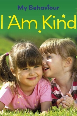 Cover of Little Stars: My Behaviour: I Am Kind