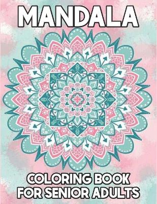 Book cover for Mandala Coloring Book For Senior Adults