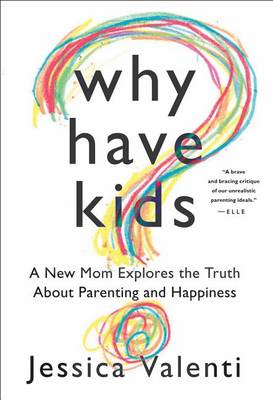Book cover for Why Have Kids?