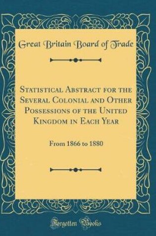 Cover of Statistical Abstract for the Several Colonial and Other Possessions of the United Kingdom in Each Year