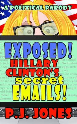 Book cover for Exposed! Hillary Clinton's Secret Emails!