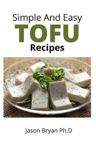 Cover of Simple and Easy Tofu Recipes