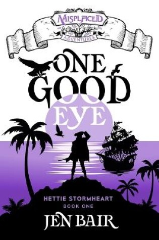 Cover of One Good Eye - A Misplaced Adventures Novel