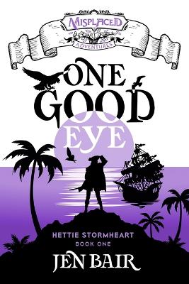 Book cover for One Good Eye - A Misplaced Adventures Novel