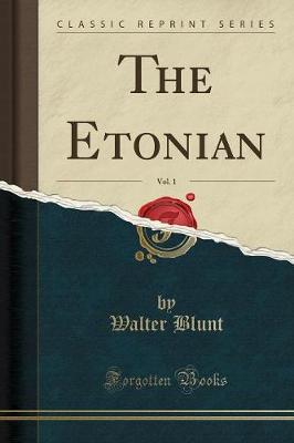 Book cover for The Etonian, Vol. 1 (Classic Reprint)