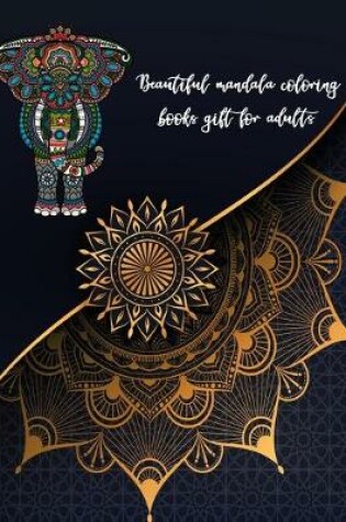 Cover of Beautiful Mandala Coloring Books Gift For Adults