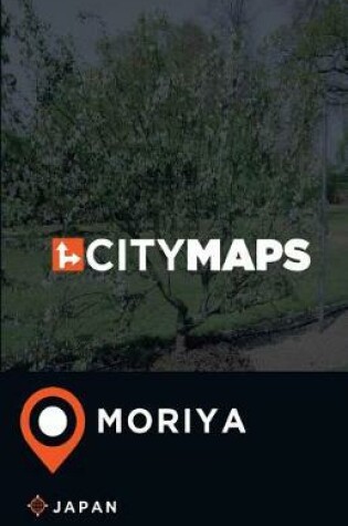 Cover of City Maps Moriya Japan