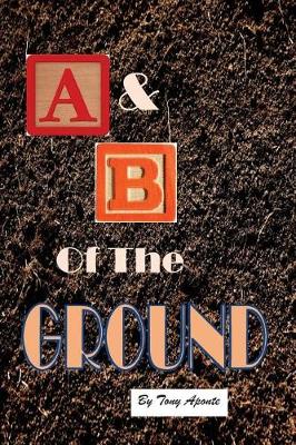 Book cover for The A & B of the Ground