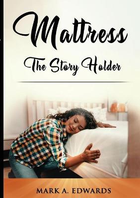 Book cover for Mattress, The Story Holder