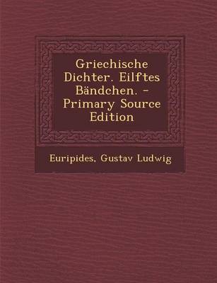 Book cover for Griechische Dichter. Eilftes Bandchen. - Primary Source Edition