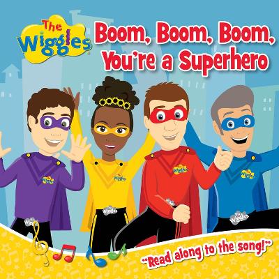 Book cover for The Wiggles: Boom, Boom, Boom, You're a Superhero!