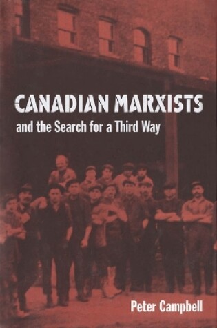 Cover of Canadian Marxists and the Search for a Third Way