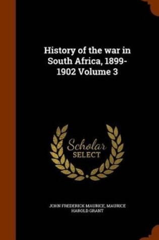 Cover of History of the War in South Africa, 1899-1902 Volume 3