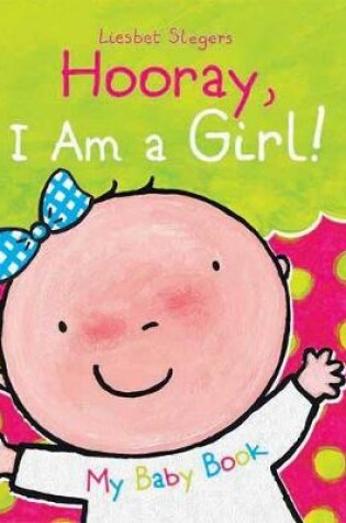Cover of Hooray, I Am a Girl!
