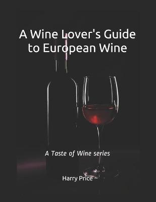 Book cover for A Wine Lovers Guide to European Wine