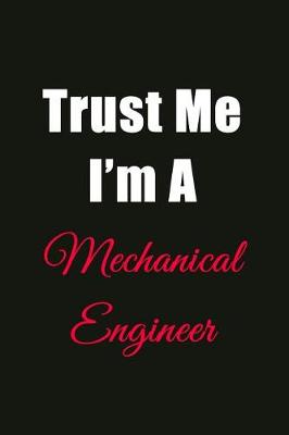 Book cover for Trust Me I'm a Mechanical Engineer