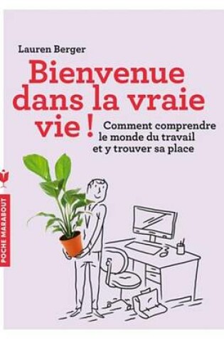 Cover of Bienvenue Dans La Vraie Vie !