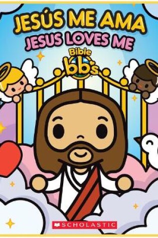 Cover of Bible Bb's: Jes�s Me Ama / Jesus Loves Me (Bilingual)