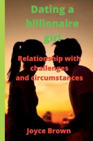 Cover of Dating a billionaire girl