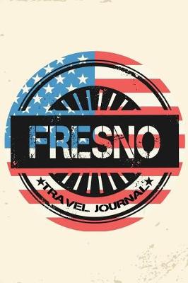 Book cover for Fresno Travel Journal