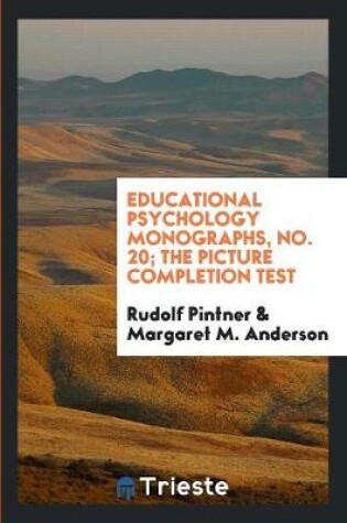 Cover of Educational Psychology Monographs, No. 20; The Picture Completion Test