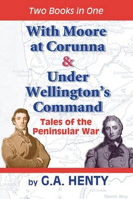 Book cover for With Moore at Corunna & Under Wellington's Command