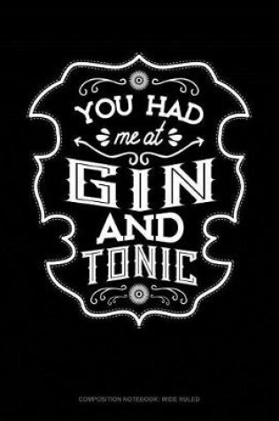 Cover of You Had Me at Gin and Tonic