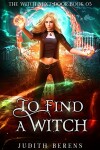 Book cover for To Find A Witch
