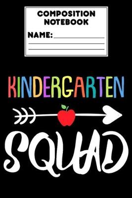 Book cover for Composition Notebook Kindergarten Squad