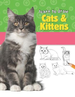 Book cover for Learn to Draw Cats & Kittens