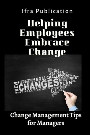 Cover of Helping Employees Embrace Change