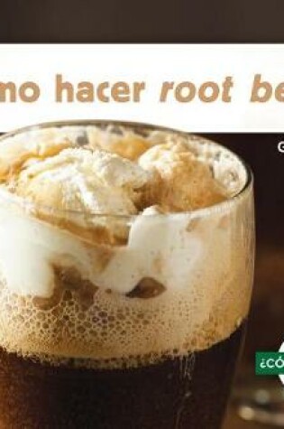 Cover of ¿Como Hacer Root Beer? (How Is Root Beer Made?)