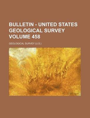 Book cover for Bulletin - United States Geological Survey Volume 458