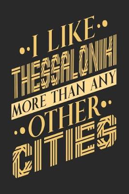 Book cover for I Like Thessaloniki More Than Any Other Cities