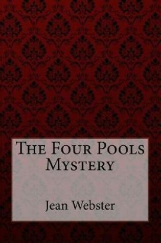 Cover of The Four Pools Mystery Jean Webster